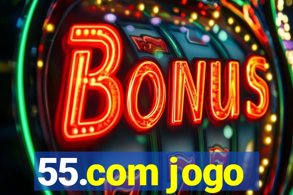 55.com jogo